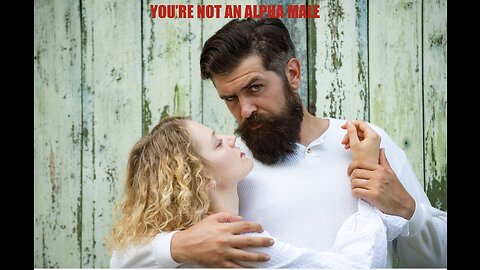 You’re Not An Alpha Male (How Men Are At The Mercy Of The Society)