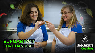 Set-Apart Cooking | Sufganiyot (donuts) for Chanukah | Episode 4A