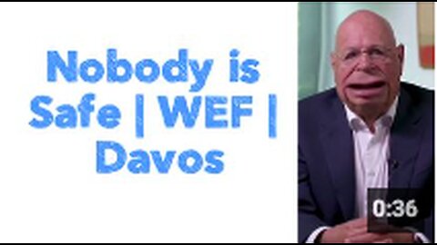 Nobody is Safe | WEF | Davos