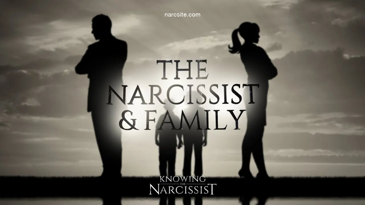 The Narcissist and Family