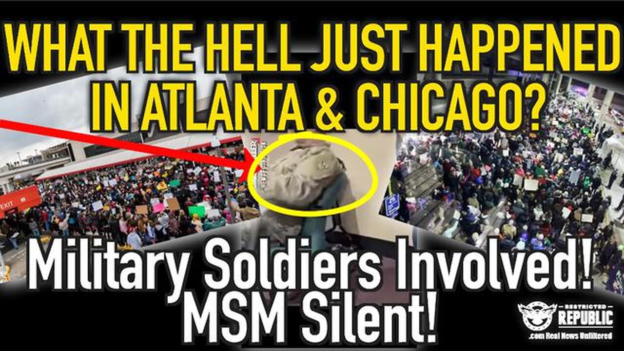 WHAT THE HELL JUST HAPPENED IN ATLANTA & CHICAGO? MILITARY SOLDIERS INVOLVED! MSM SILENT!