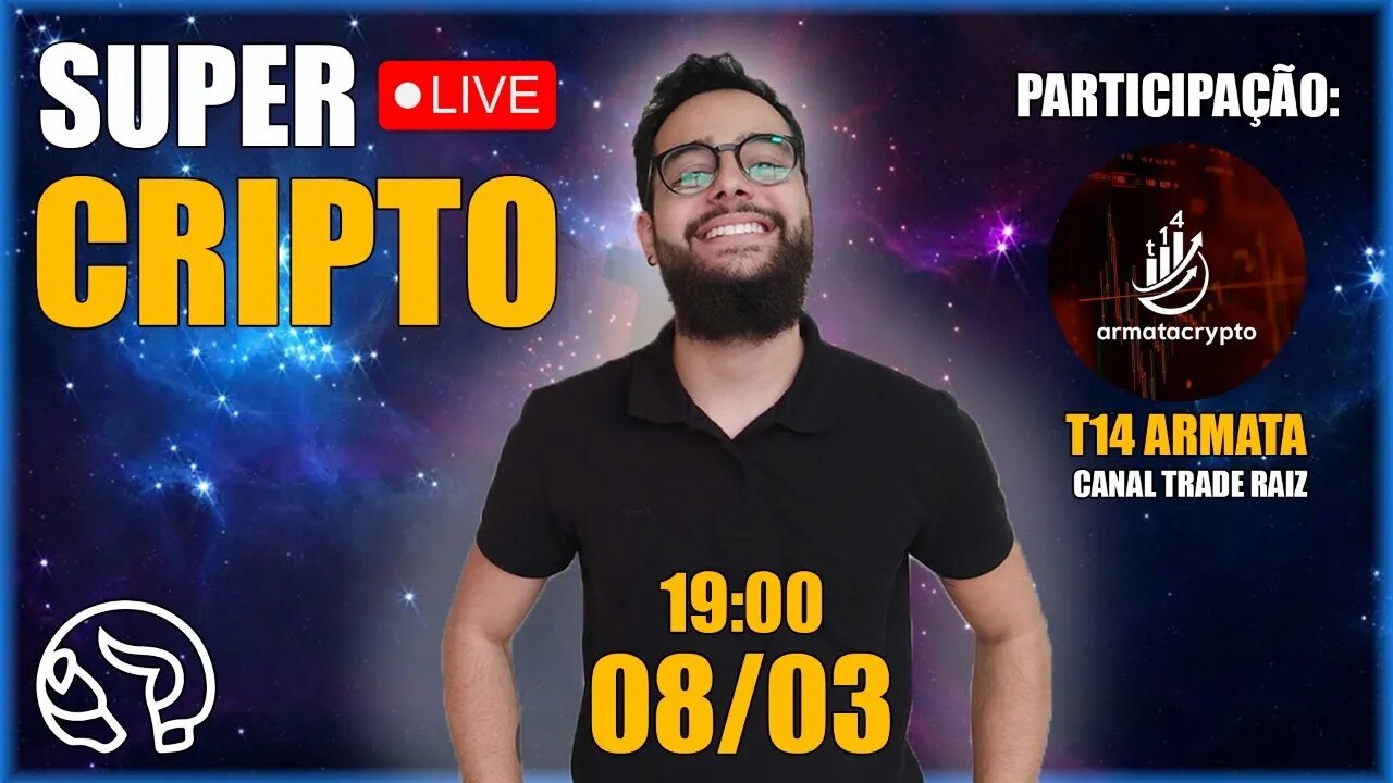 Super Live Cripto - Com: Canal Trade Raiz 08/03/2022