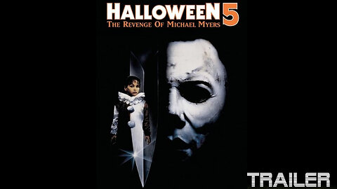 HALLOWEEN V : THE REVENGE OF MICHAEL MYERS - OFFICIAL TRAILER - 1989