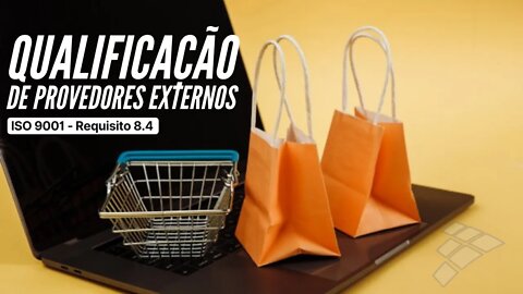 Qualificação de Provedores Externos - Requisito 8.4 da ISO 9001