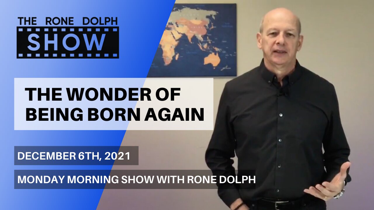 The Wonder Of Being Born Again - Monday Word | The Rone Dolph Show