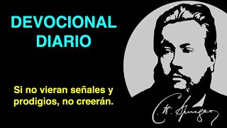 Si no vieran señales y prodigios, no creerán. (Juan 4:48) Devocional de hoy Charles Spurgeon