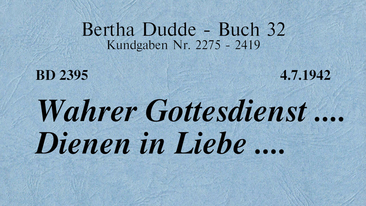 BD 2395 - WAHRER GOTTESDIENST .... DIENEN IN LIEBE ....