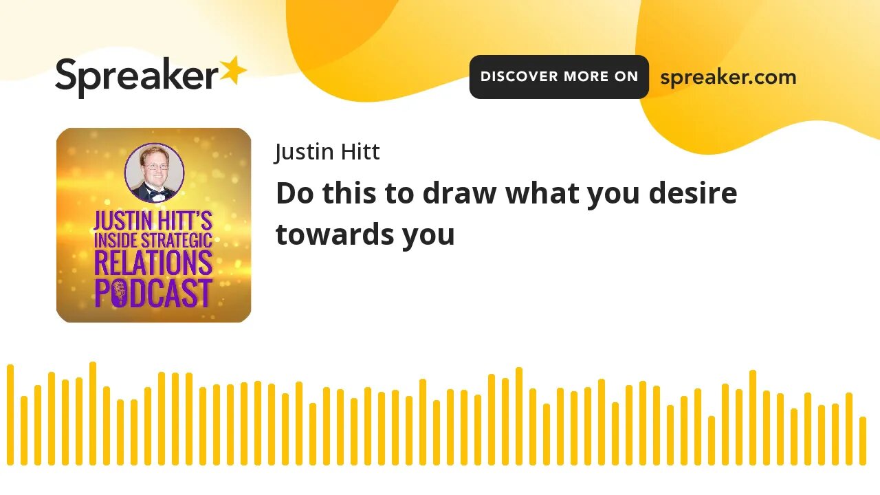 Do this to draw what you desire towards you