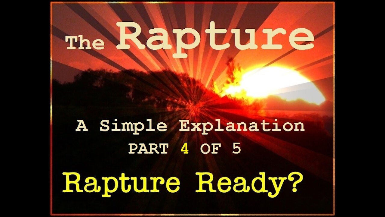 Rapture (Sudden Disappearance of Christians) Explained - PART 4 OF 5 [mirrored]