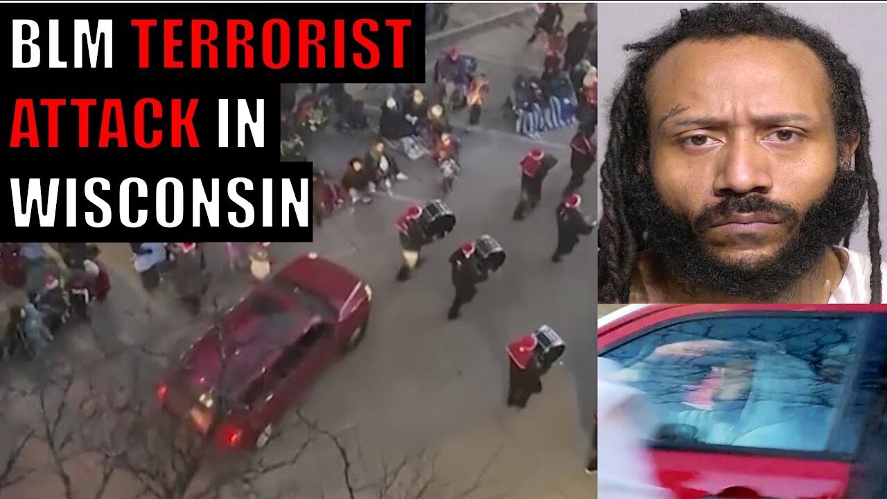 Wisconsin Christmas Parade Terrorist Attack by BLM (Retaliation for Kyle Rittenhouse verdict)