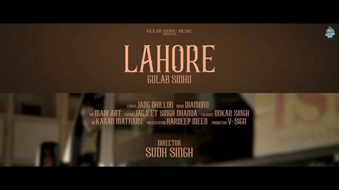 Song - Lahore Singer - Gulab Sidhu Lyrics - Jang Dhillon Music - Diamond