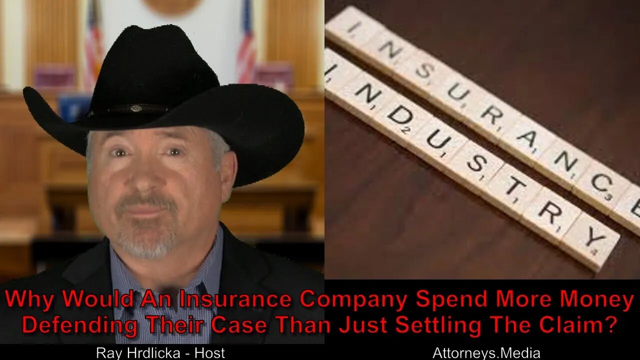 Why Would An Insurance Company Spend More Money Defending Their Case Than Just Settling The Claim ?