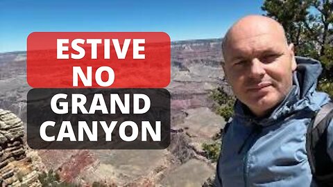 GRAND CANYON: "UM MARAVILHOSO TESOURO NATURAL"