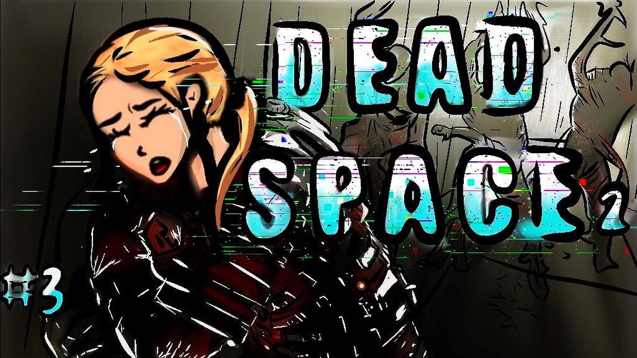 Lost and afraid in dead space 2 pt. 3