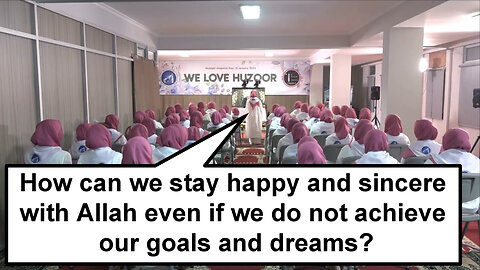 How can we stay happy and sincere with Allah even if we do not achieve our goals and dreams?