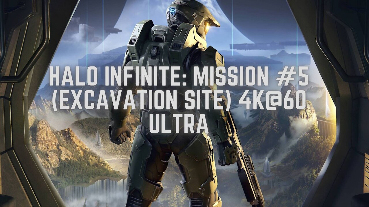 Halo Infinite: Mission #5 (Excavation Site) 4K@60 Ultra