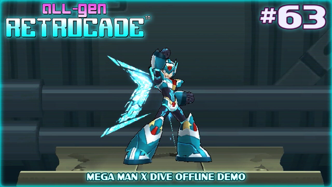 All-Gen Retrocade Ep.63: MEGA MAN X DIVE OFFLINE DEMO