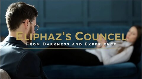 Eliphaz's Counsel From Darkness and Experience - Joe Focht
