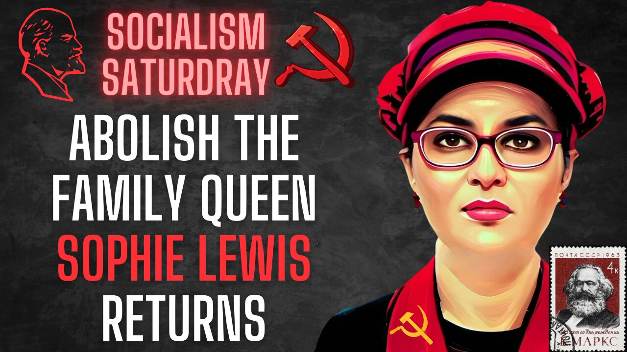 SOCIALISM SATURDAY: Abolish The Family Queen SOPHIE LEWIS Returns To Kick Off 2024