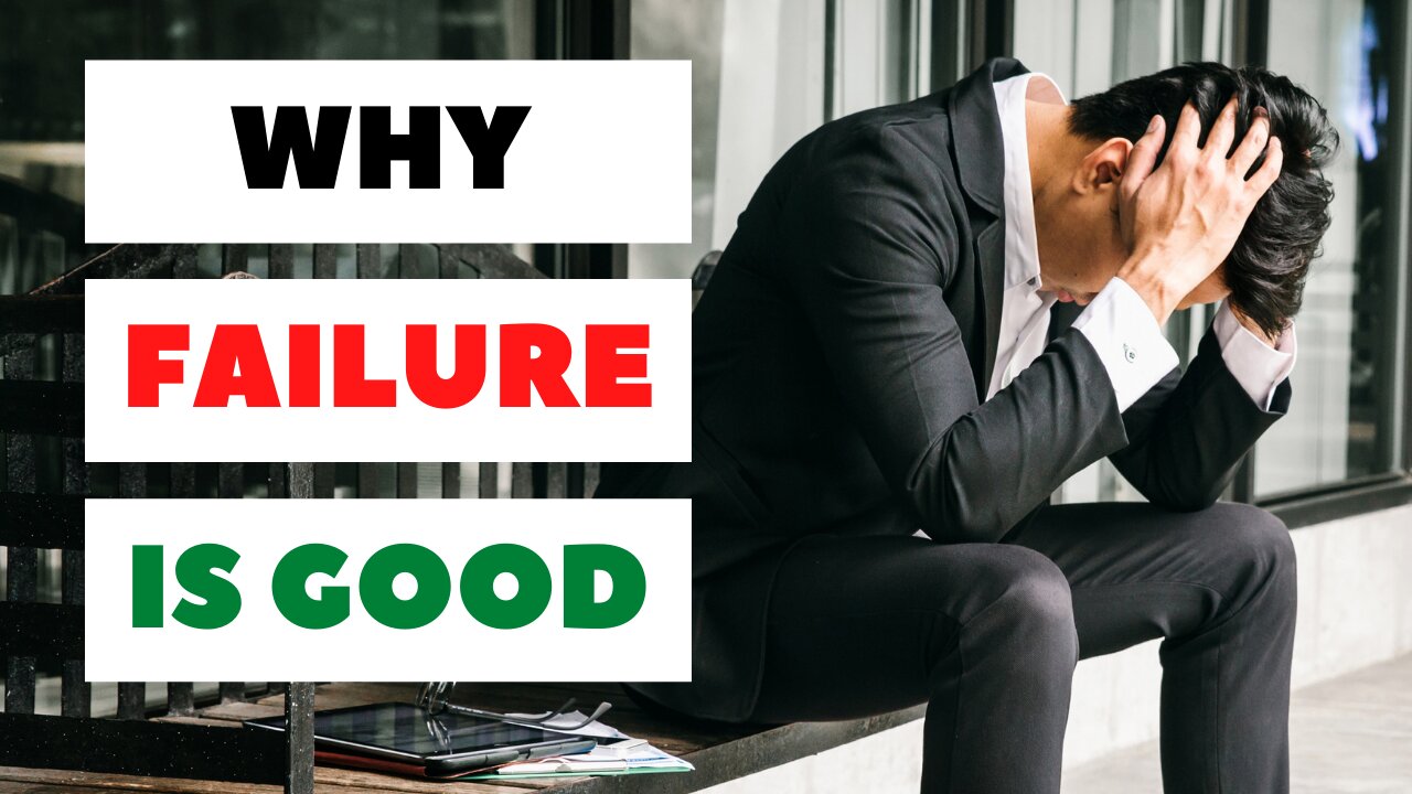 7 Reasons Why Failure is Good [Lessons I Learned as an Entrepreneur]