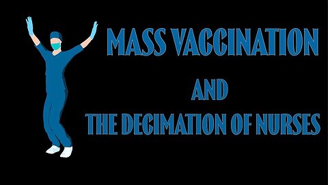 Mass Vaccination and the decimation of NURSES