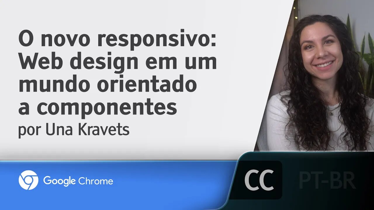 O novo responsivo: Web design em um mundo orientado a componentes [LEGENDADO] - Una Kravets, Google