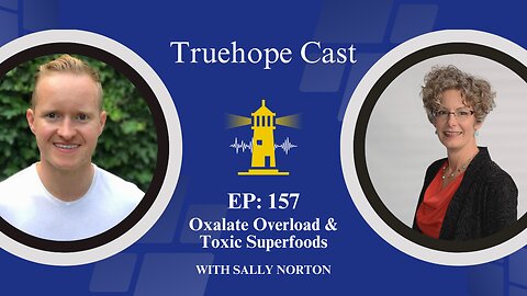 EP157: Oxalate Overload & Toxic Superfoods