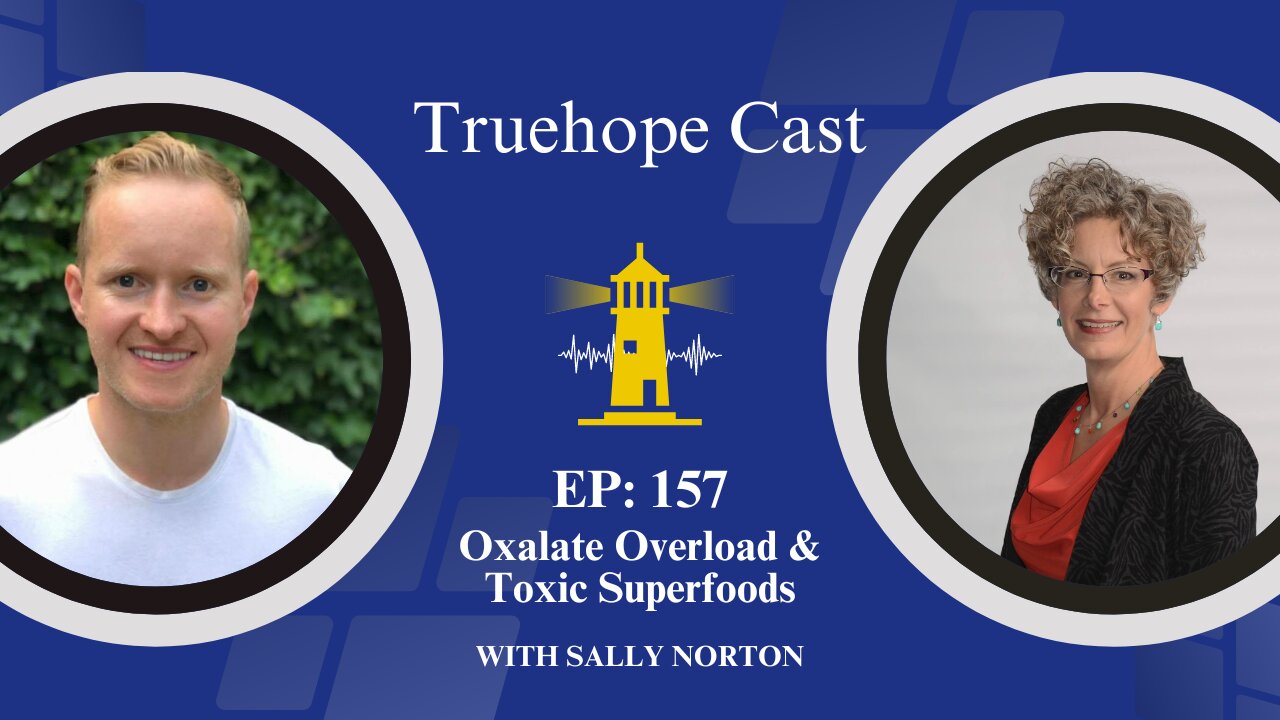 EP157: Oxalate Overload & Toxic Superfoods