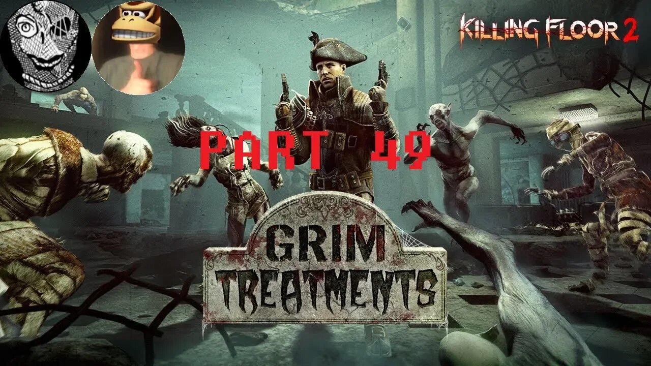 Killing Floor 2 (PART 49) [Grim Treatments 2019] w Alsonic24