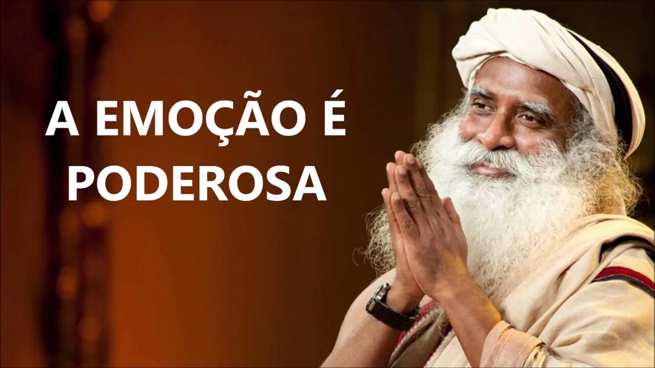 A EMOÇÃO É PODEROSA, SADHGURU, DUBLADO