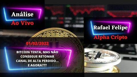 LINHA DE TENDÊNCIA DE BAIXA SEGURA BITCOIN E MERCADO NÃO DEMONSTRA FORÇA PARA SUPERÁ-LA - 01/02/2022