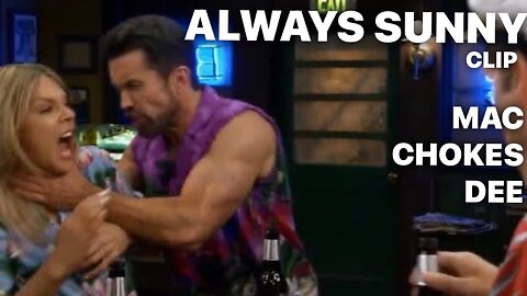 Mac Chokes Dee / ALWAYS SUNNY IN PHILADELPHIA