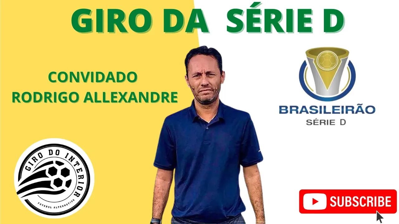 GIRO DA SÉRIE D #02 - TÉCNICO RODRIGO ALLEXANDRE ( @rodrigoallexandreoficial )