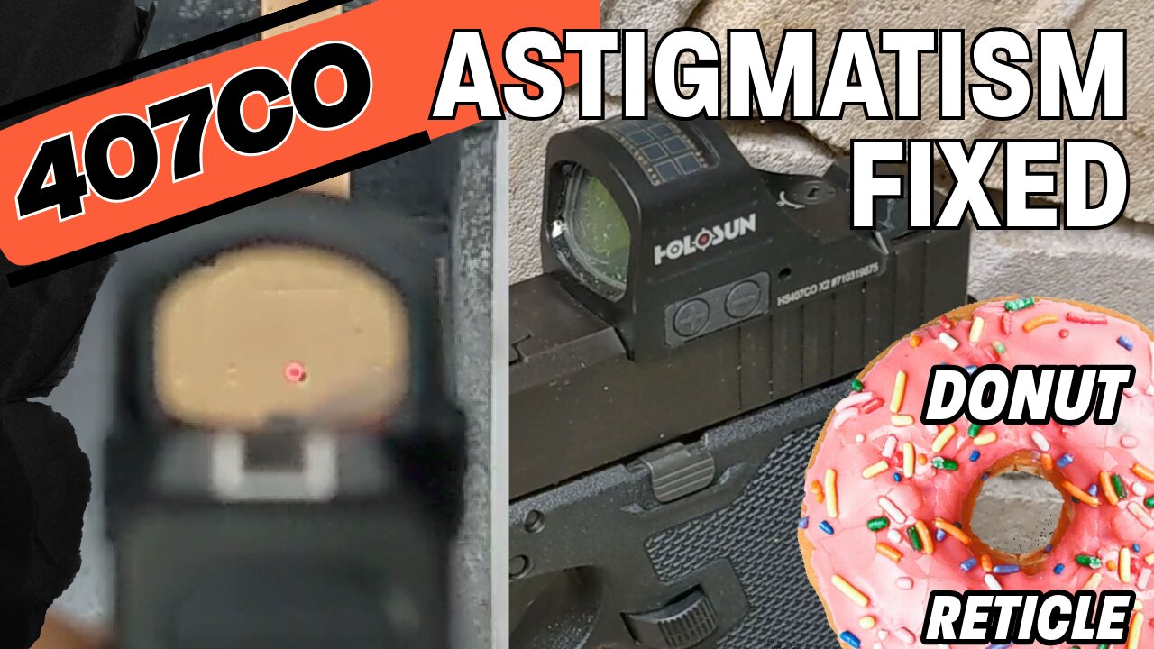 Astigmatism Bros Rejoice - the Holosun 407CO Donut Reticle Rocks