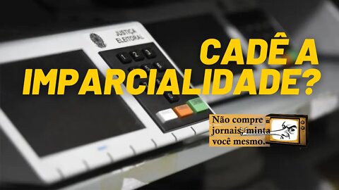 Voto impresso urna eletrônica cadê a imparcialidade? - Não Compre Jornais Minta Você Mesmo - 13/8/21