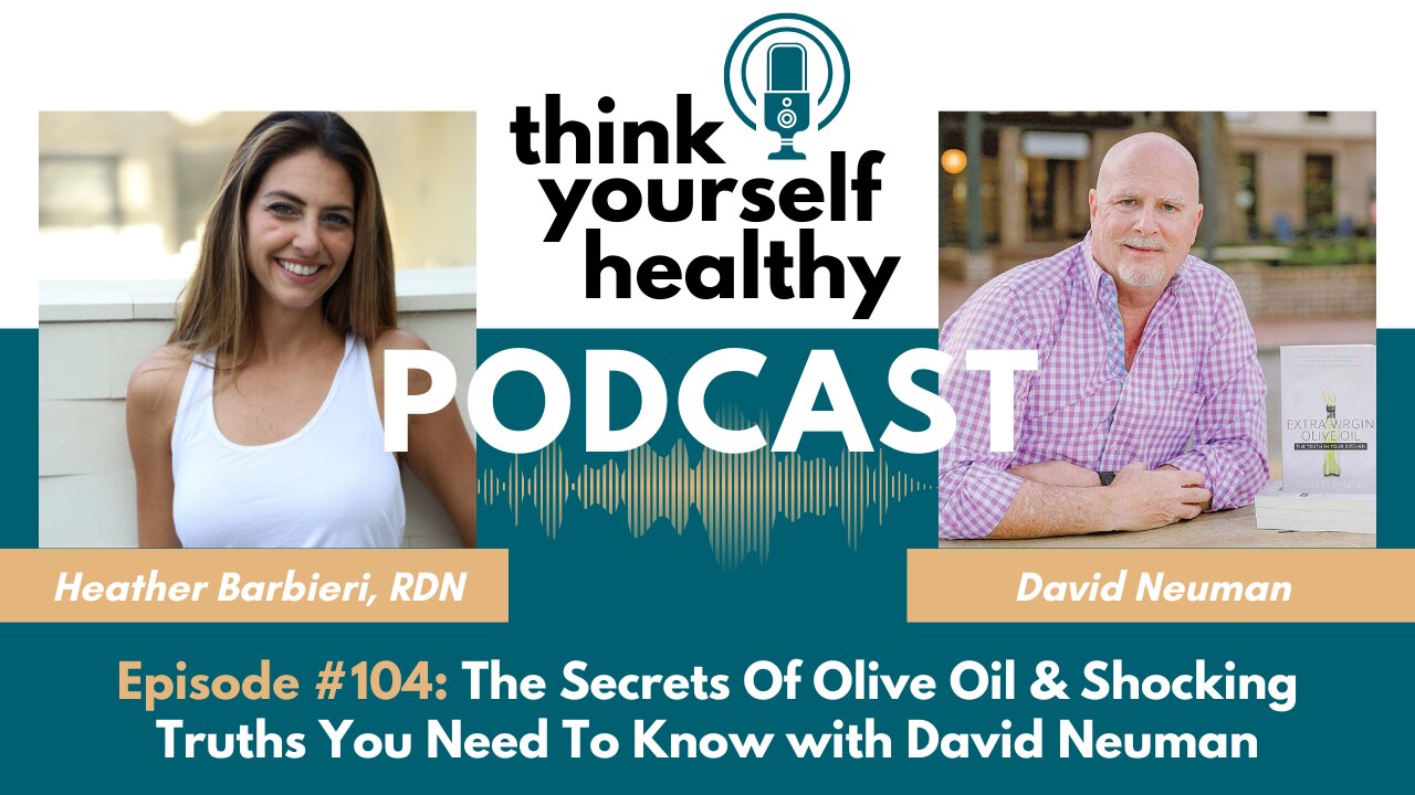 The Secrets Of Olive Oil & Shocking Truths You Need To Know with David Neuman