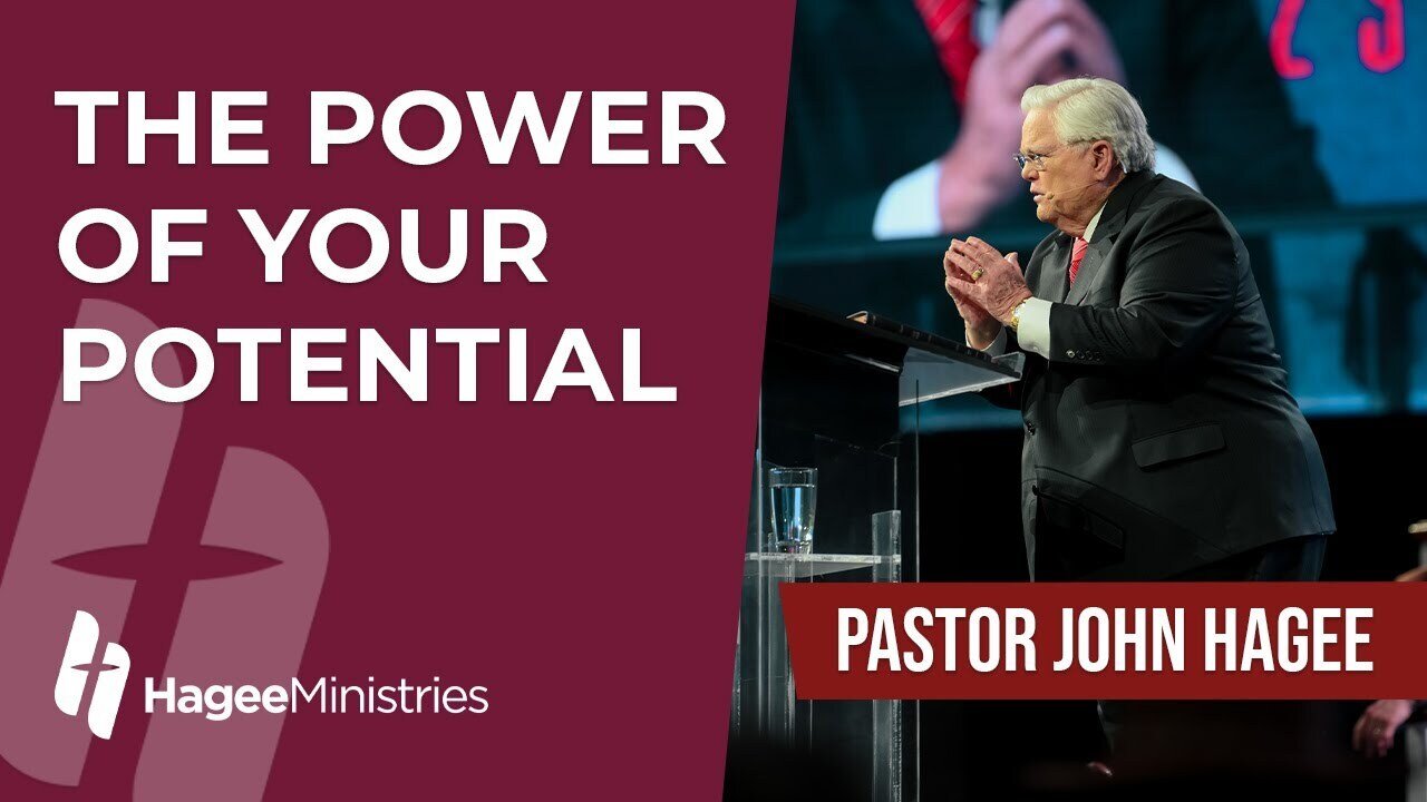 Pastor John Hagee - "The Power of Your Potential"