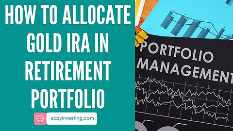 How to Allocate Gold IRA in Retirement Portfolio