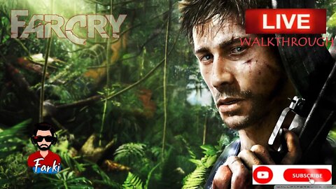 FAR CRY 1 - LIVE WALKTHROUGH - DAY 3 - LETS FINISH WHAT WE STARTED