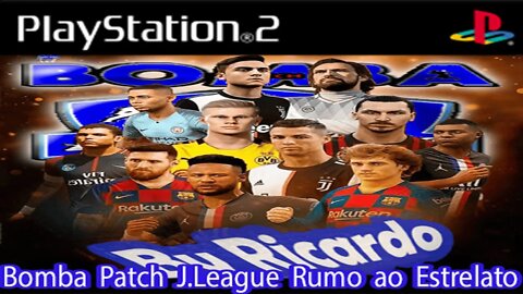 BOMBA PATCH 2020 J.LEAGUE RUMO AO ESTRELATO ( BY RICARDO )