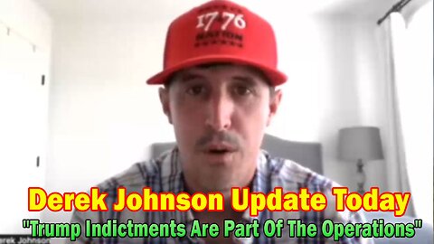 Derek Johnson Update Today 9/22/23: "Trump Indictments Are Part Of The Operations"