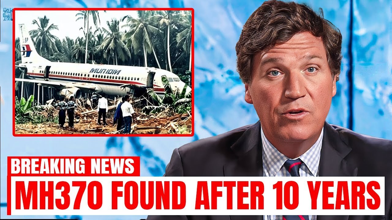 Tucker Carlson 'What They JUST Discovered Inside Malaysian Flight MH370