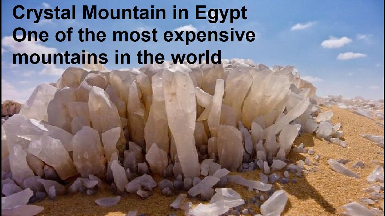 Crystal Mountain in Egypt One of the most expensive mountains in the world