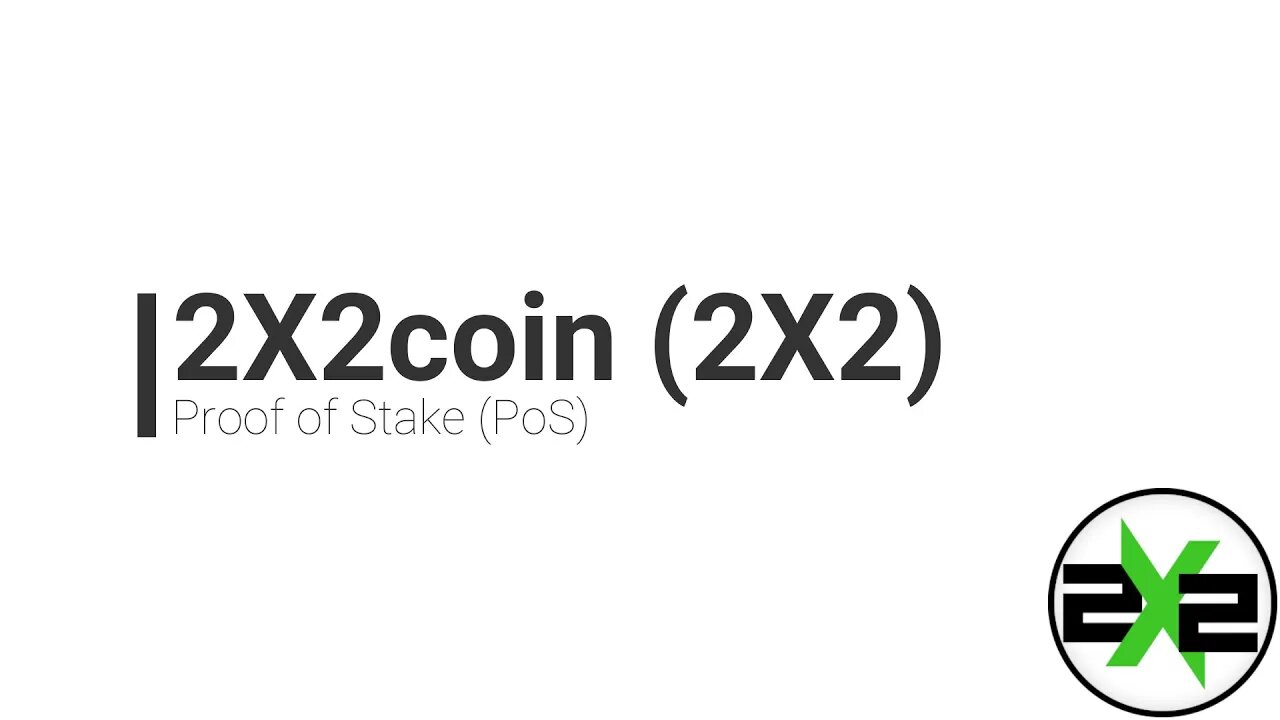 Proof of Stake (PoS) - 2X2coin (2X2)