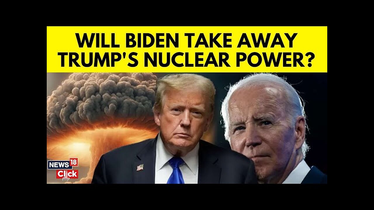 Biden Trump News | Will Joe Biden Take Away Donald Trump's Nuclear Power? | US Nuclear News | N18G