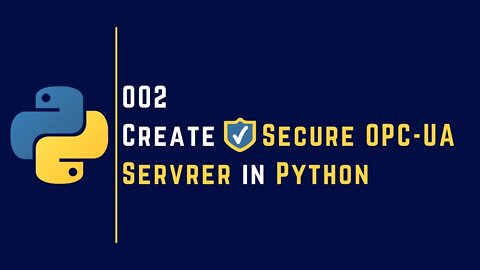 002 | Create Secure OPC-UA Server in Python | OPC-UA |