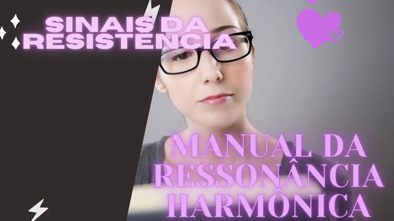 📖 Manual da Ressonância Harmônica "Continuação" "Obstáculos ao Crescimento'" Sinais da Resistência.