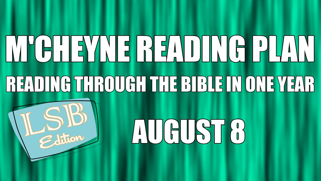 Day 220 - August 8 - Bible in a Year - LSB Edition