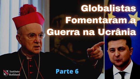 Globalistas Fomentaram a Guerra na Ucrânia para Estabelecer a Tirania da NOM - Parte 6