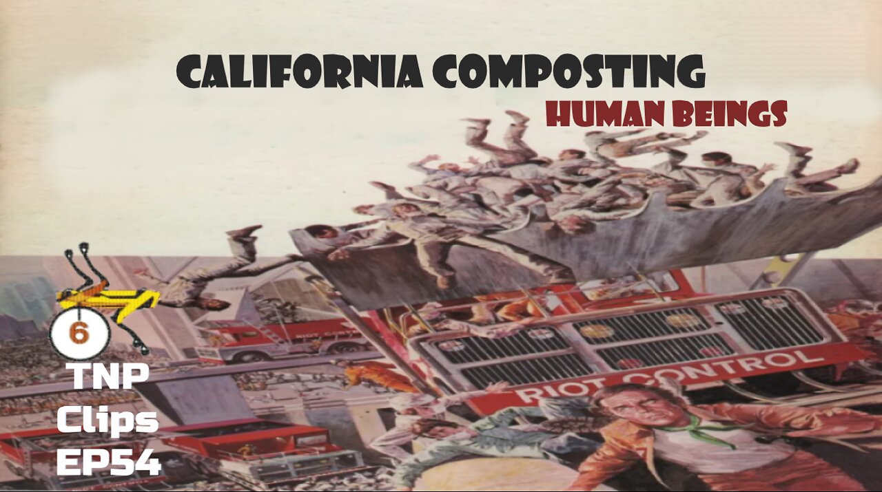 California Composting Human Beings TNP Clips EP54